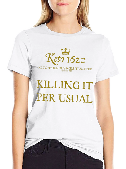 Keto 1620 Killing It T-Shirt