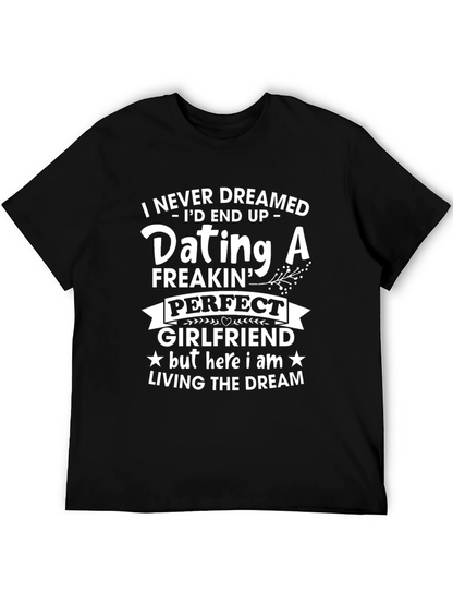 Dating A Freakin Perfect Girlfriend T-Shirt