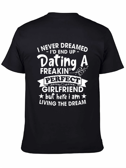 Dating A Freakin Perfect Girlfriend T-Shirt