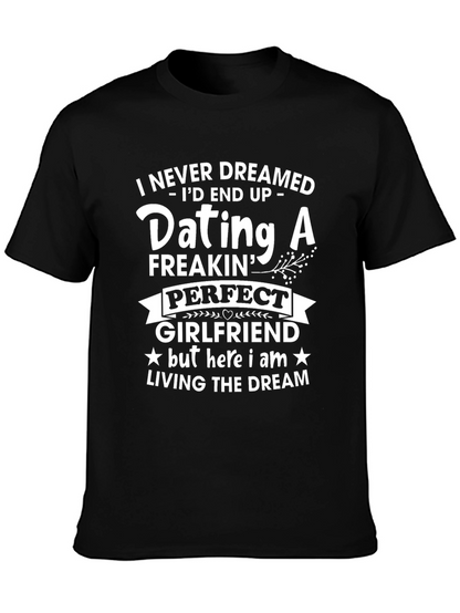 Dating A Freakin Perfect Girlfriend T-Shirt