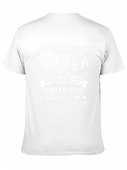 Dating A Freakin Perfect Girlfriend T-Shirt