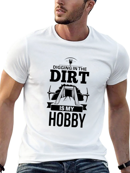 Digging in the Dirt Hobby T-Shirt