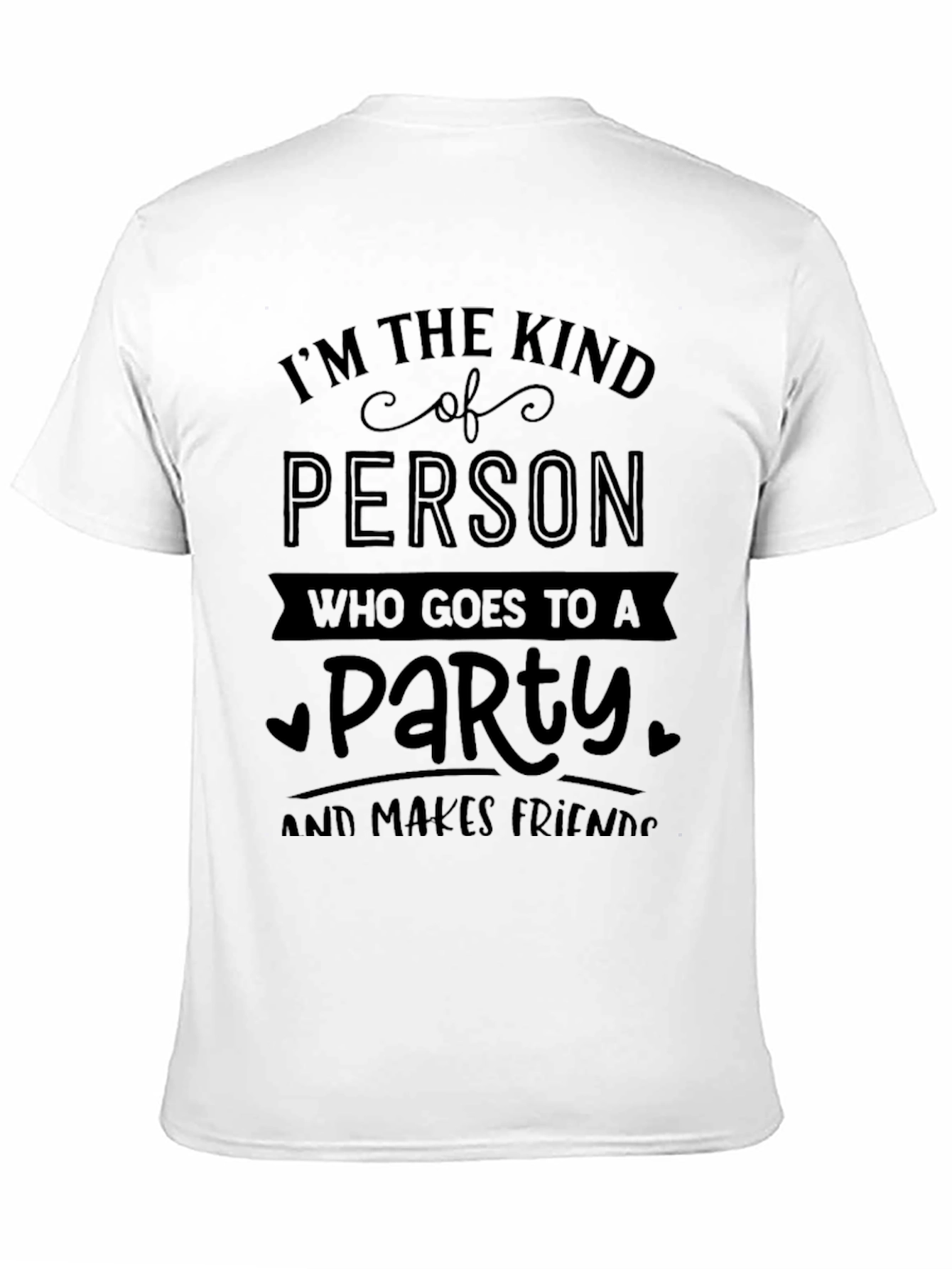 Party Person T-Shirt - Makes Friends Easily
