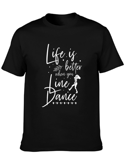 Life is Better Line Dance T-Shirt