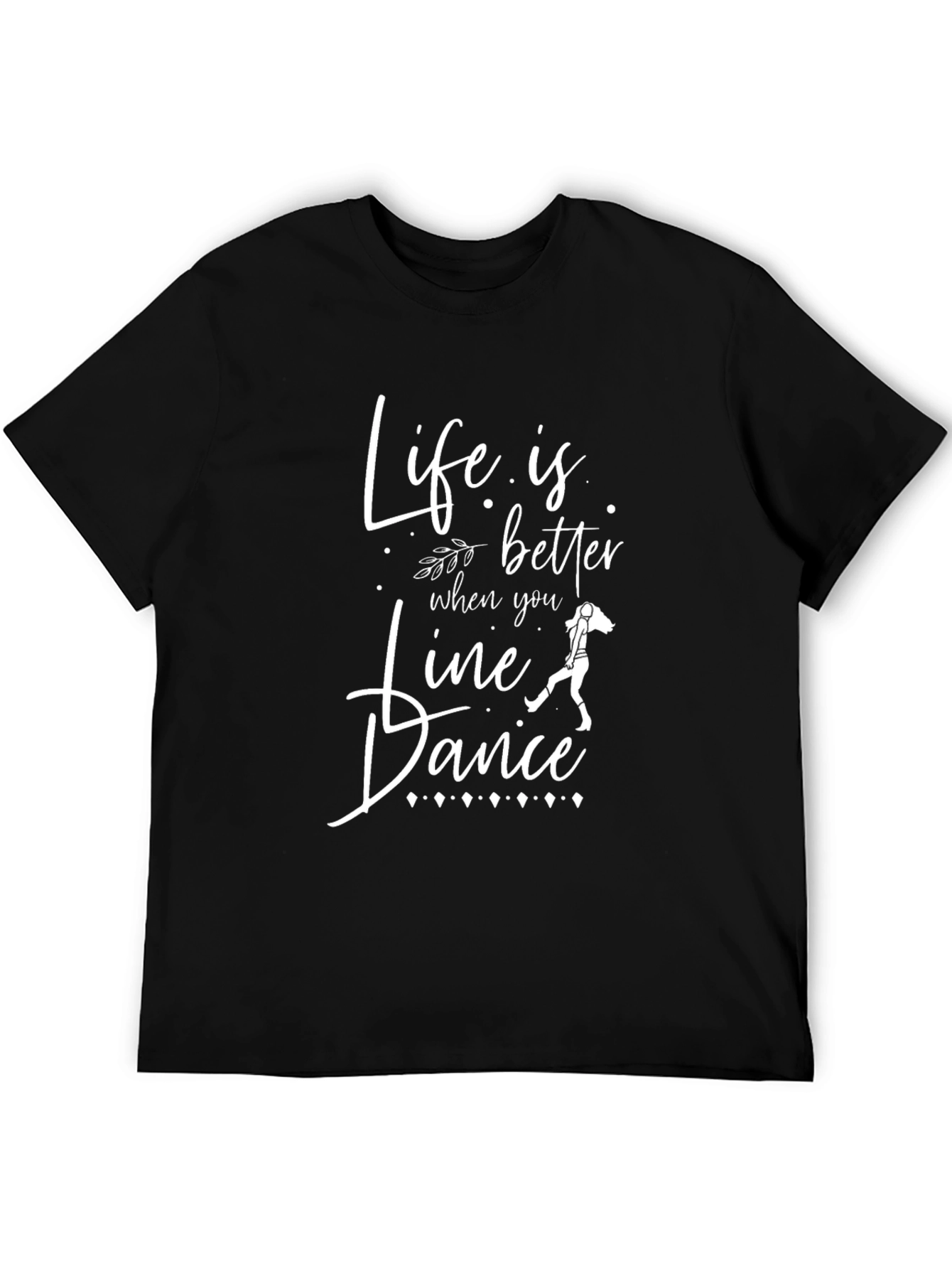 Life is Better Line Dance T-Shirt