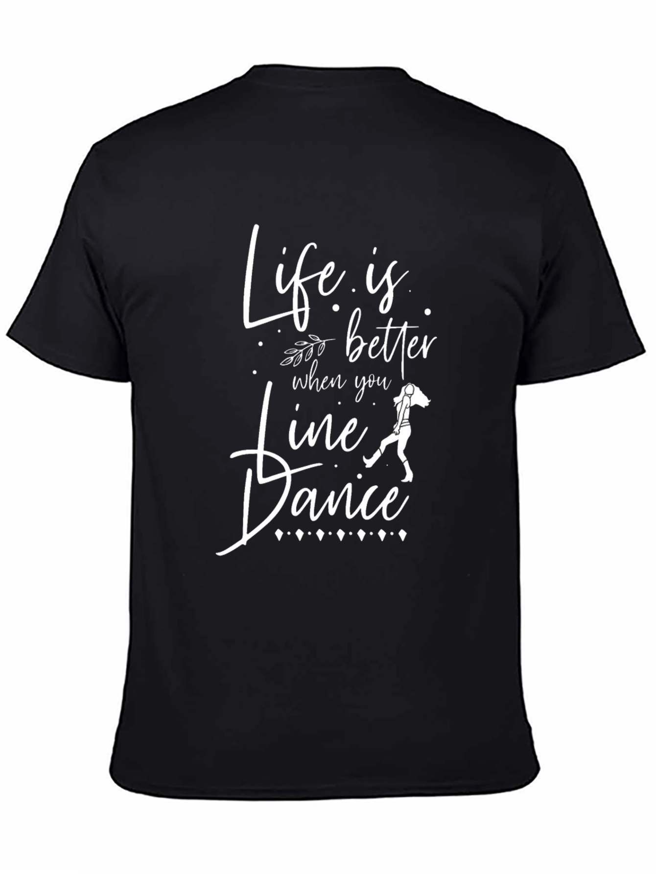 Life is Better Line Dance T-Shirt