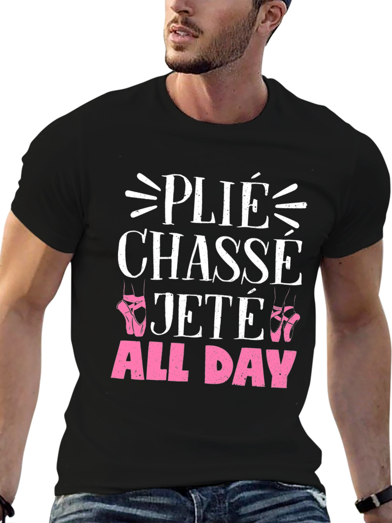 Ballet Dance T-Shirt - Plié Chassé Jeté All Day