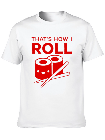 Thats How I Roll Sushi T-Shirt