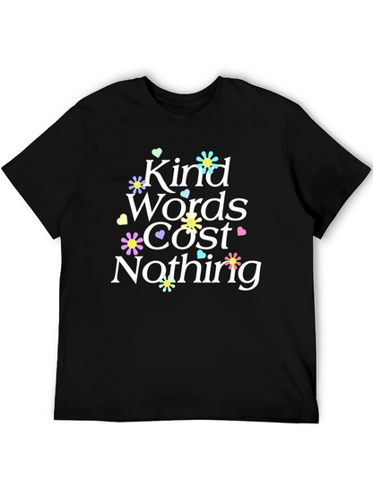 Kind Words Cost Nothing Graphic Tee