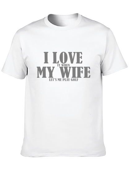 Funny Golf T-Shirt: I Love My Wife Golf Tee