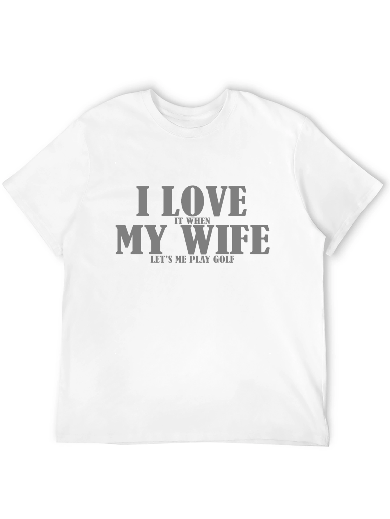 Funny Golf T-Shirt: I Love My Wife Golf Tee