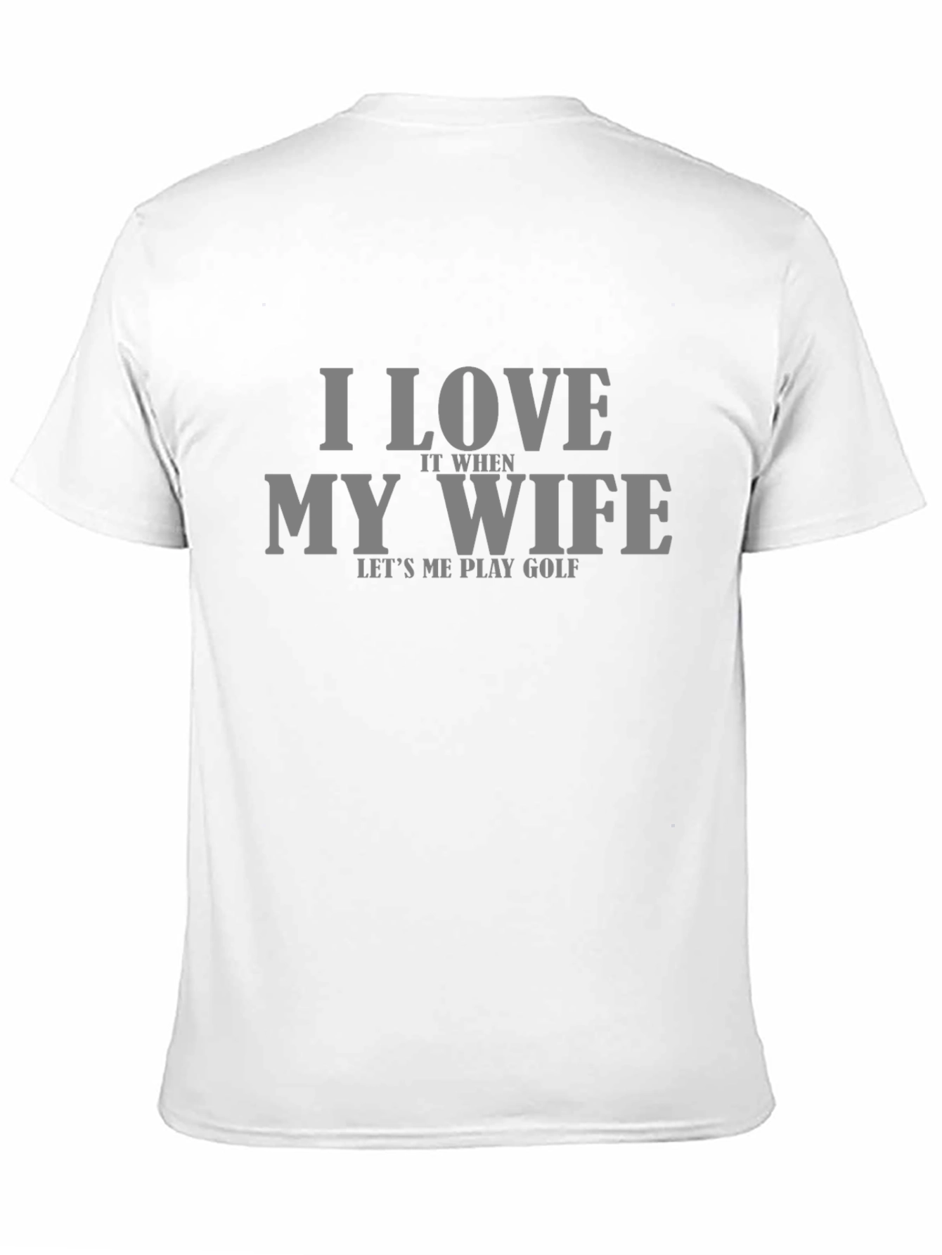 Funny Golf T-Shirt: I Love My Wife Golf Tee