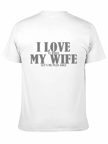 Funny Golf T-Shirt: I Love My Wife Golf Tee