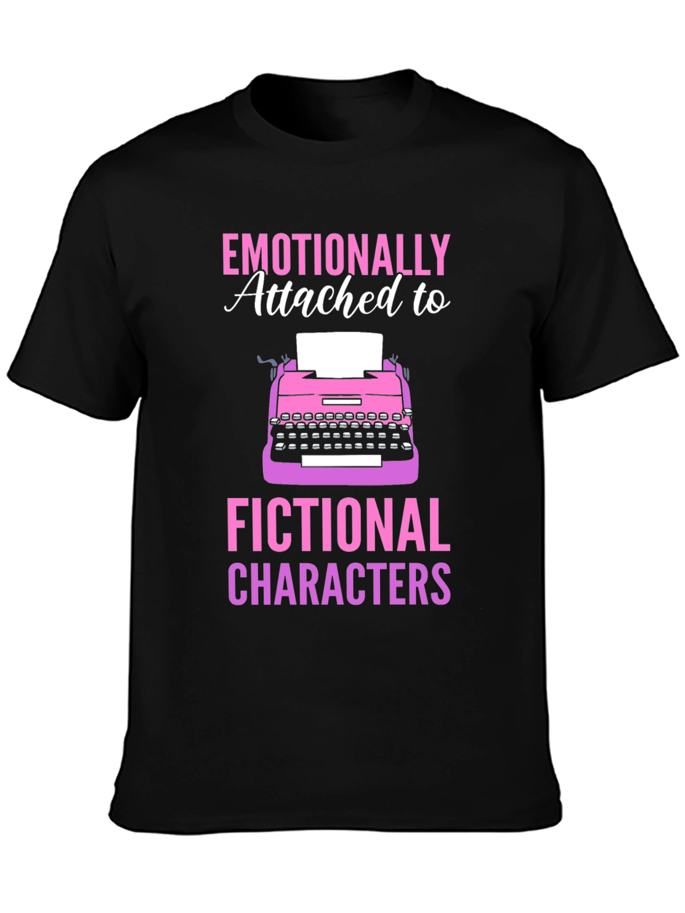 Emotionally Attached Fictional Characters T-Shirt