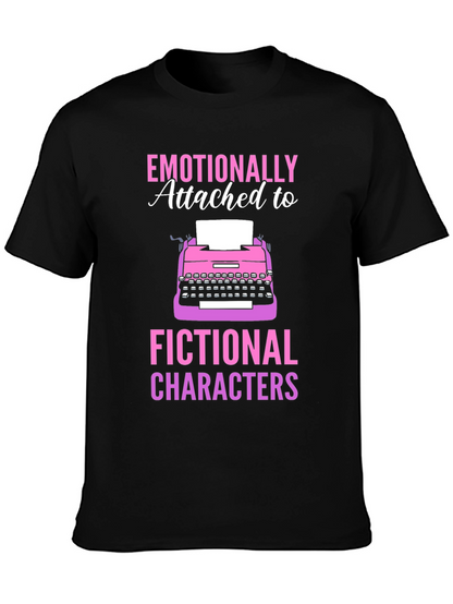 Emotionally Attached Fictional Characters T-Shirt