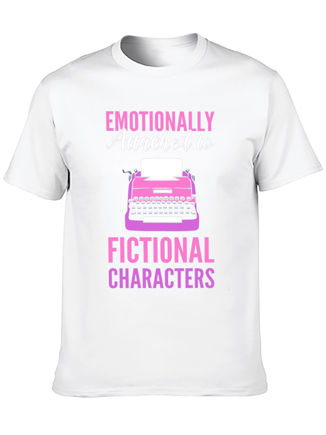 Emotionally Attached Fictional Characters T-Shirt