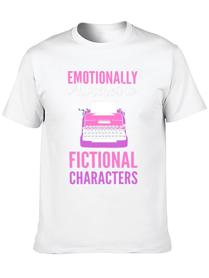 Emotionally Attached Fictional Characters T-Shirt