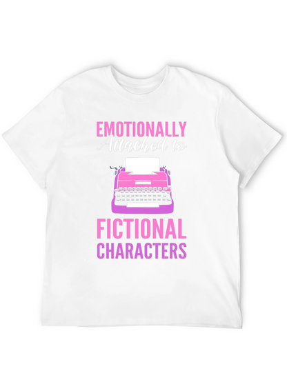 Emotionally Attached Fictional Characters T-Shirt
