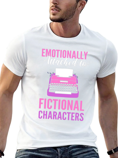 Emotionally Attached Fictional Characters T-Shirt