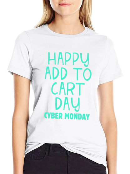 Happy Add To Cart Day Cyber Monday T-Shirt