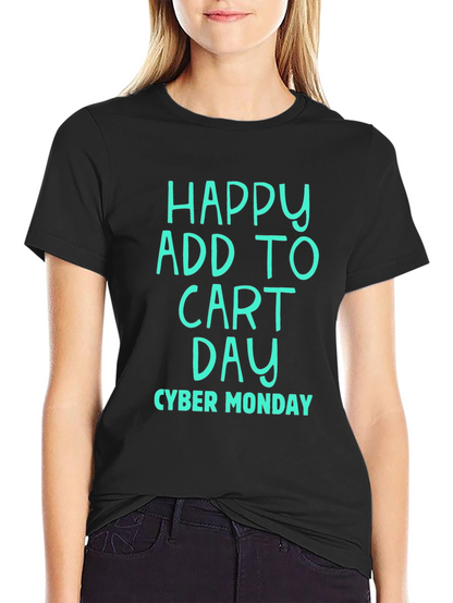 Happy Add To Cart Day Cyber Monday T-Shirt