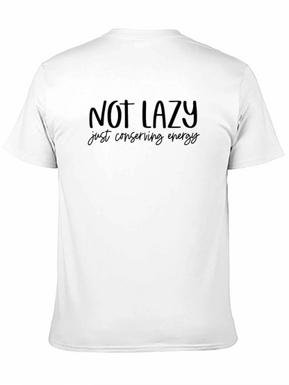 Not Lazy T-Shirt - Conserving Energy - Black Tee