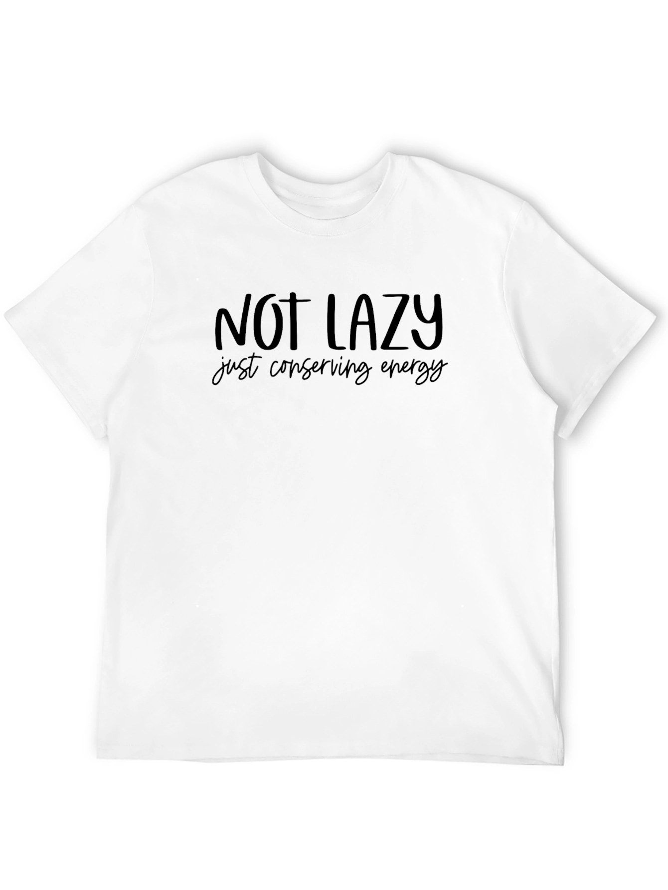 Not Lazy T-Shirt - Conserving Energy - Black Tee