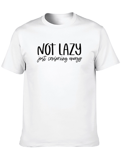 Not Lazy T-Shirt - Conserving Energy - Black Tee