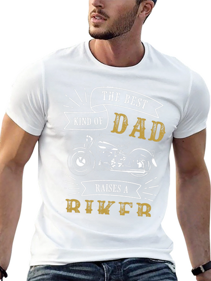 The Best Kind of Dad Raises a Biker T-Shirt