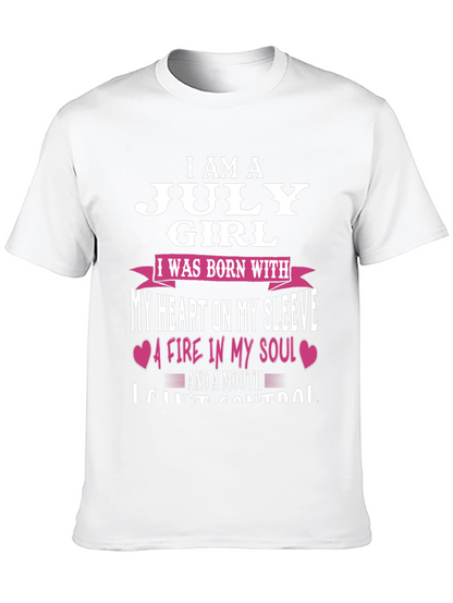 July Girl T-Shirt: Heart on Sleeve Fire in Soul!