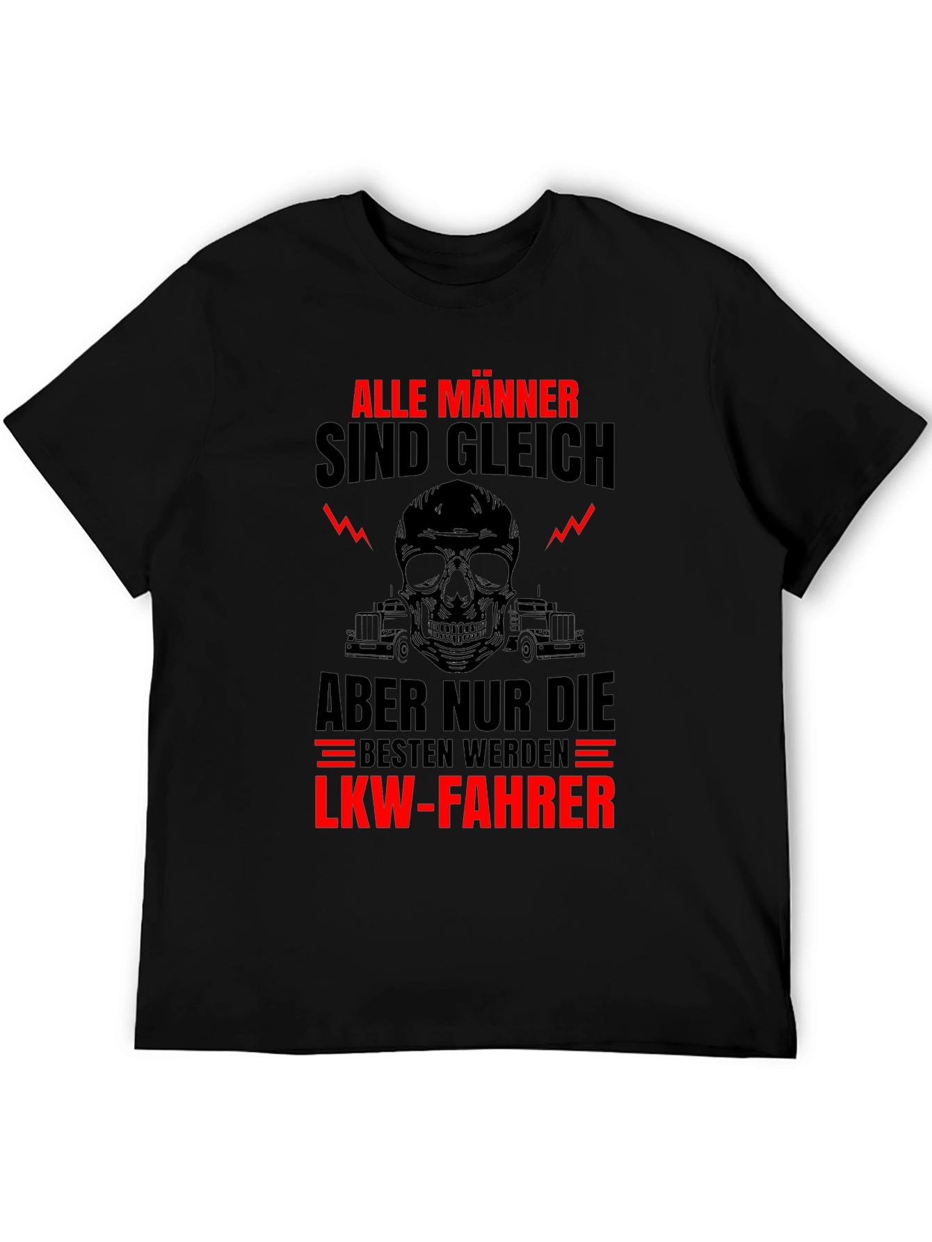 Trucker T-Shirt - Alle Männer Sind Gleich
