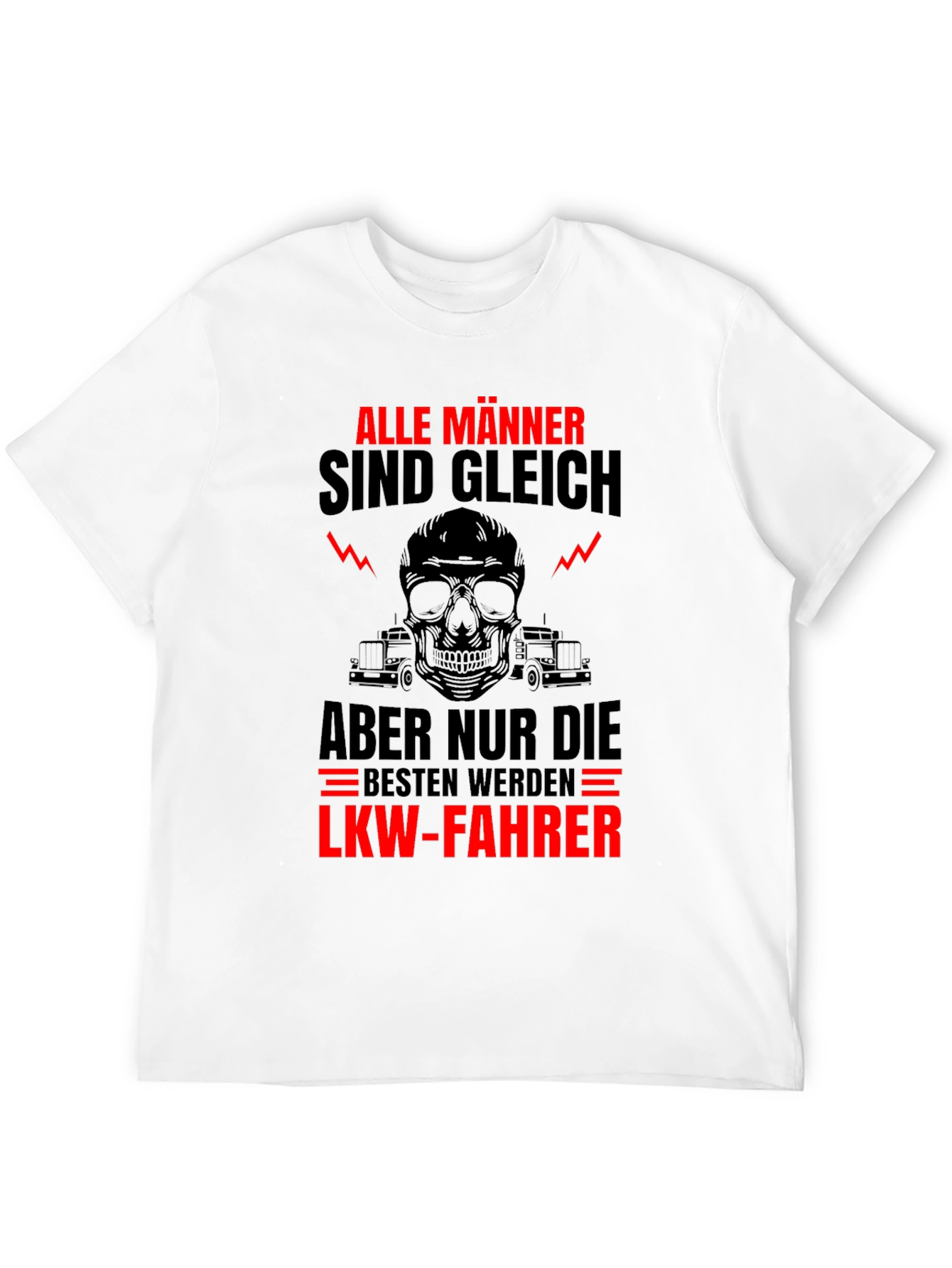 Trucker T-Shirt - Alle Männer Sind Gleich