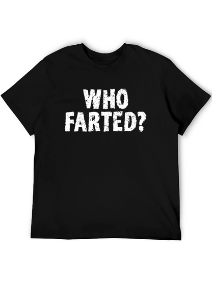 Who Farted? Graphic Tee - Funny Mens T-Shirt