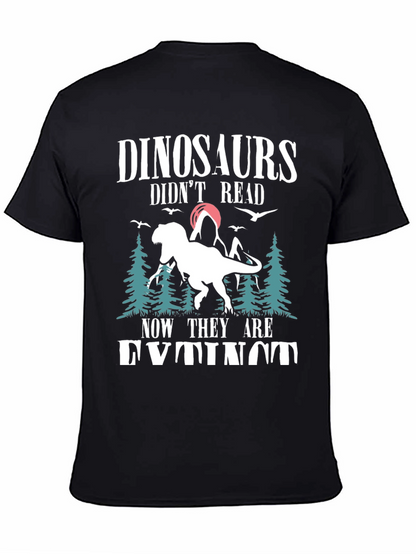 Dinosaurs Didnt Read T-Shirt - Funny Extinct Dino Tee