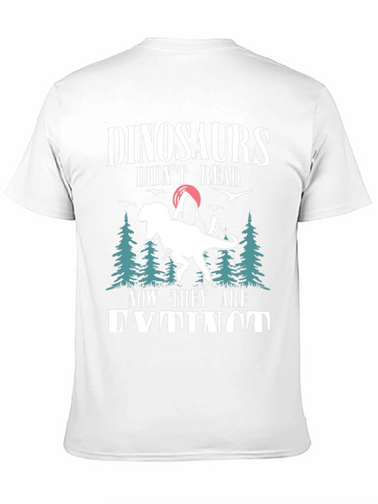 Dinosaurs Didnt Read T-Shirt - Funny Extinct Dino Tee