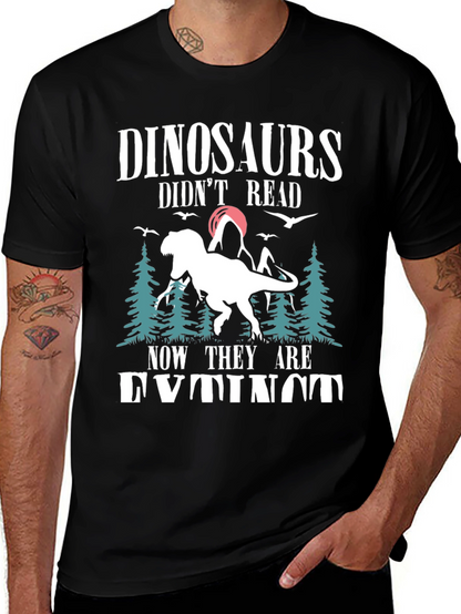 Dinosaurs Didnt Read T-Shirt - Funny Extinct Dino Tee