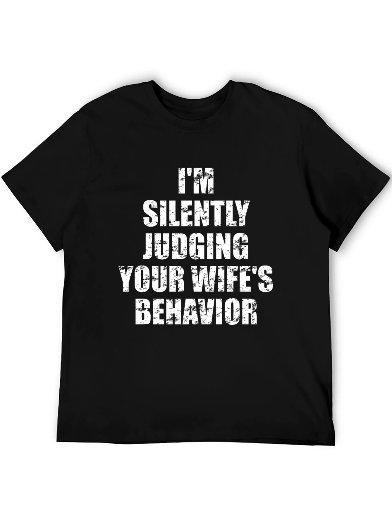 Humorous Judging Your Wifes Behavior Graphic Tee