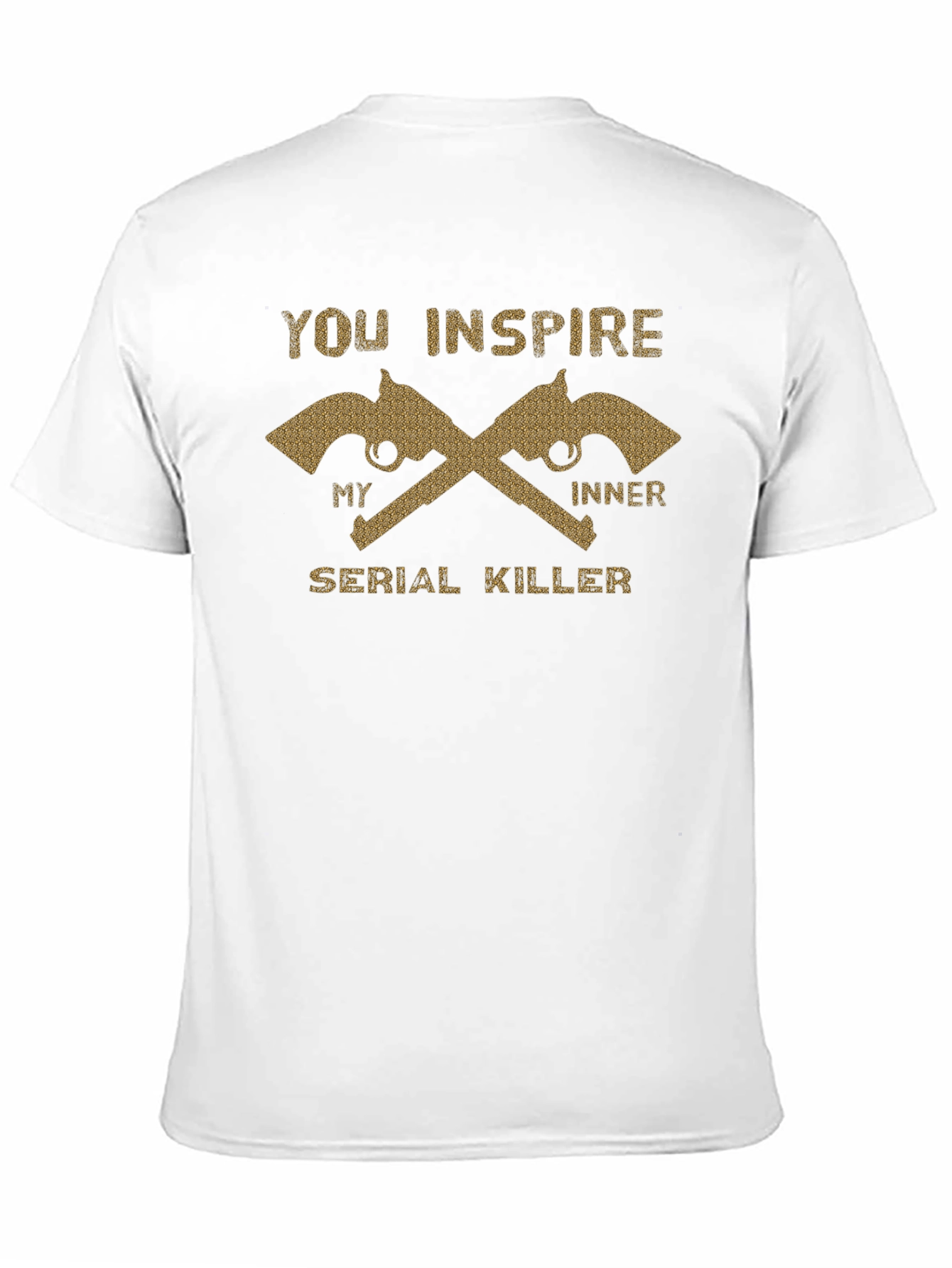 You Inspire My Inner Serial Killer T-Shirt
