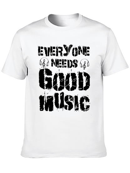 Everyone Needs Good Music T-Shirt