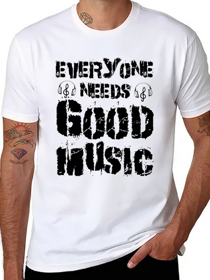 Everyone Needs Good Music T-Shirt