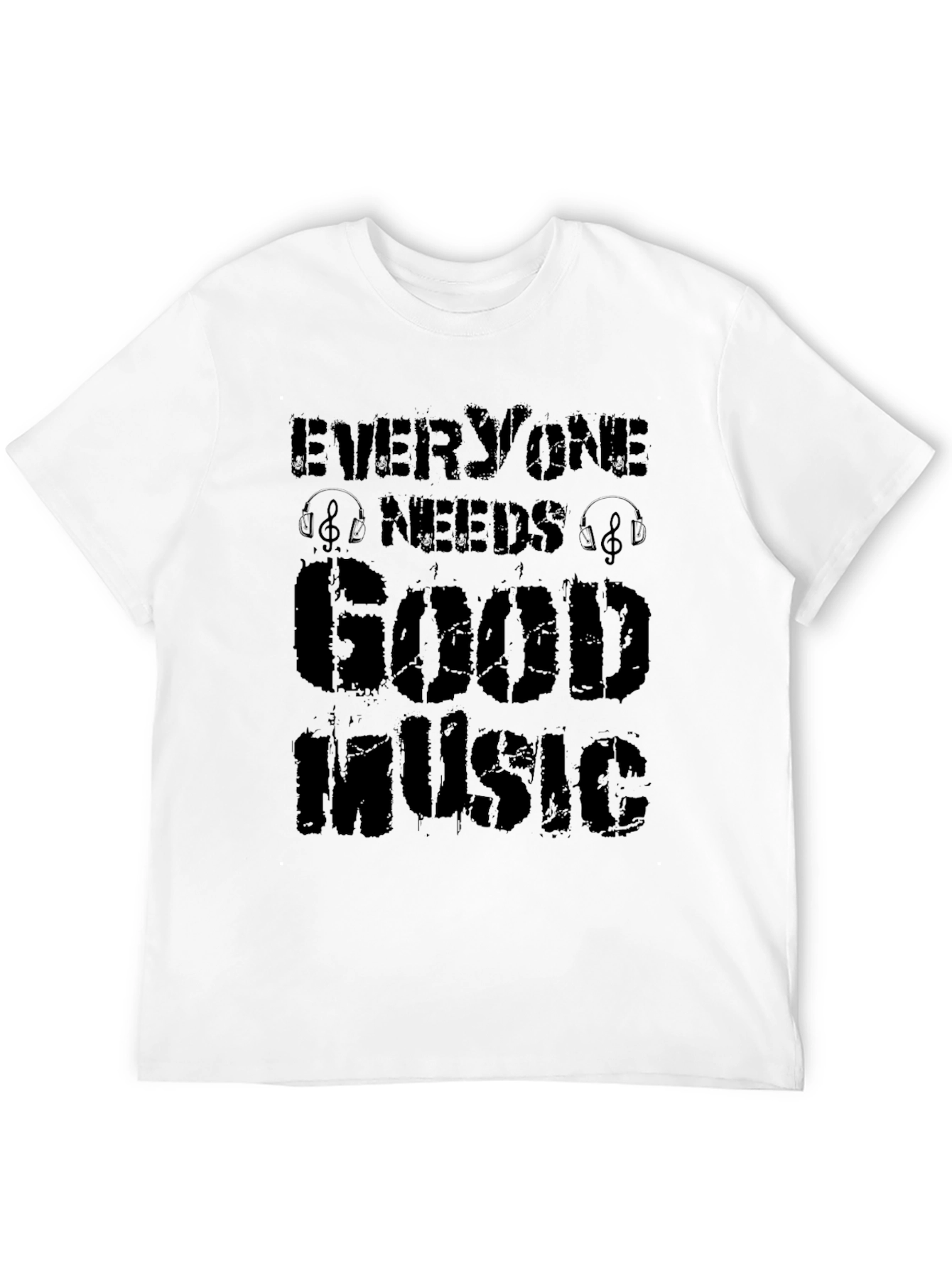 Everyone Needs Good Music T-Shirt