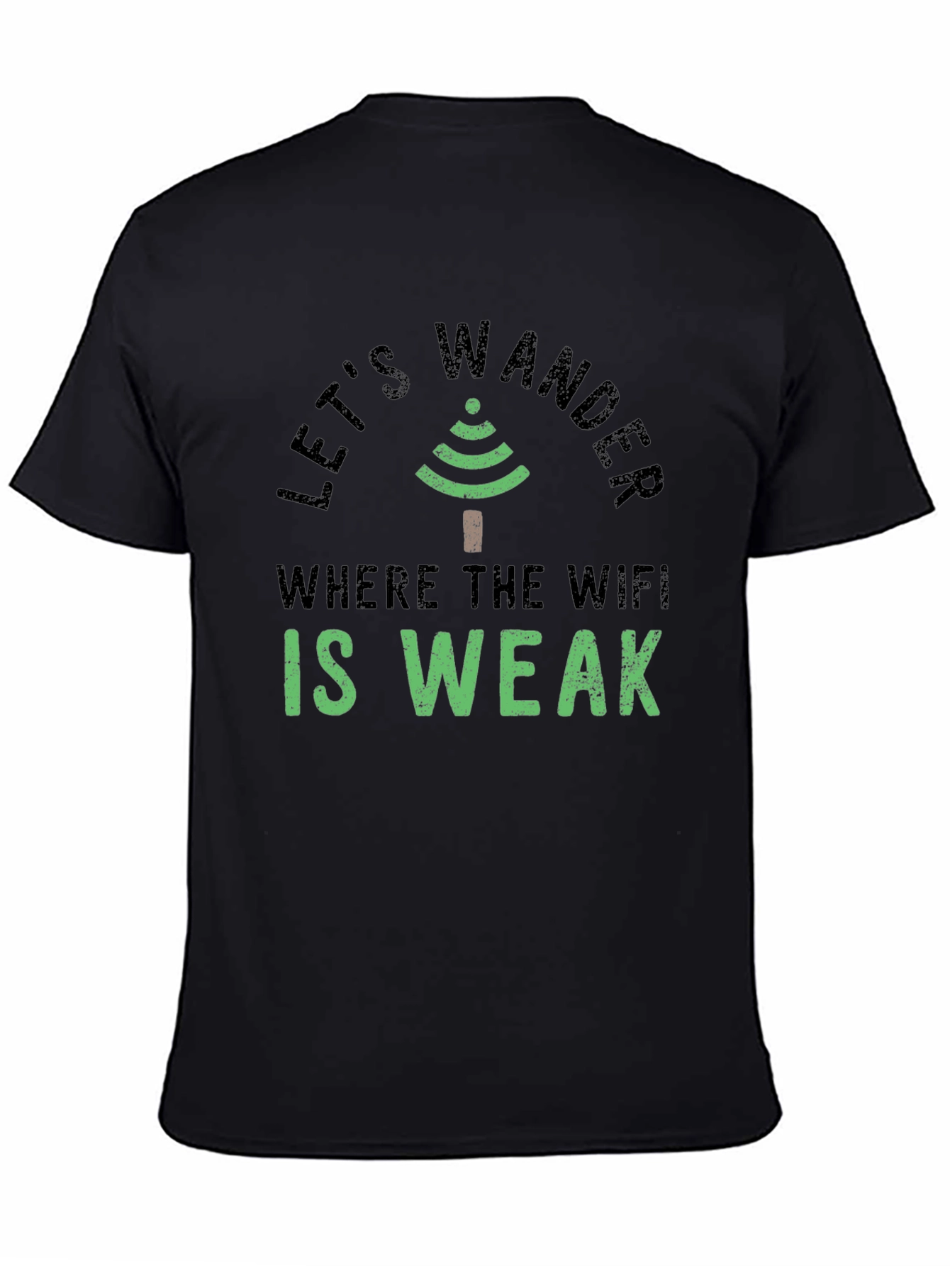 Lets Wander Where the Wifi is Weak Graphic Tee
