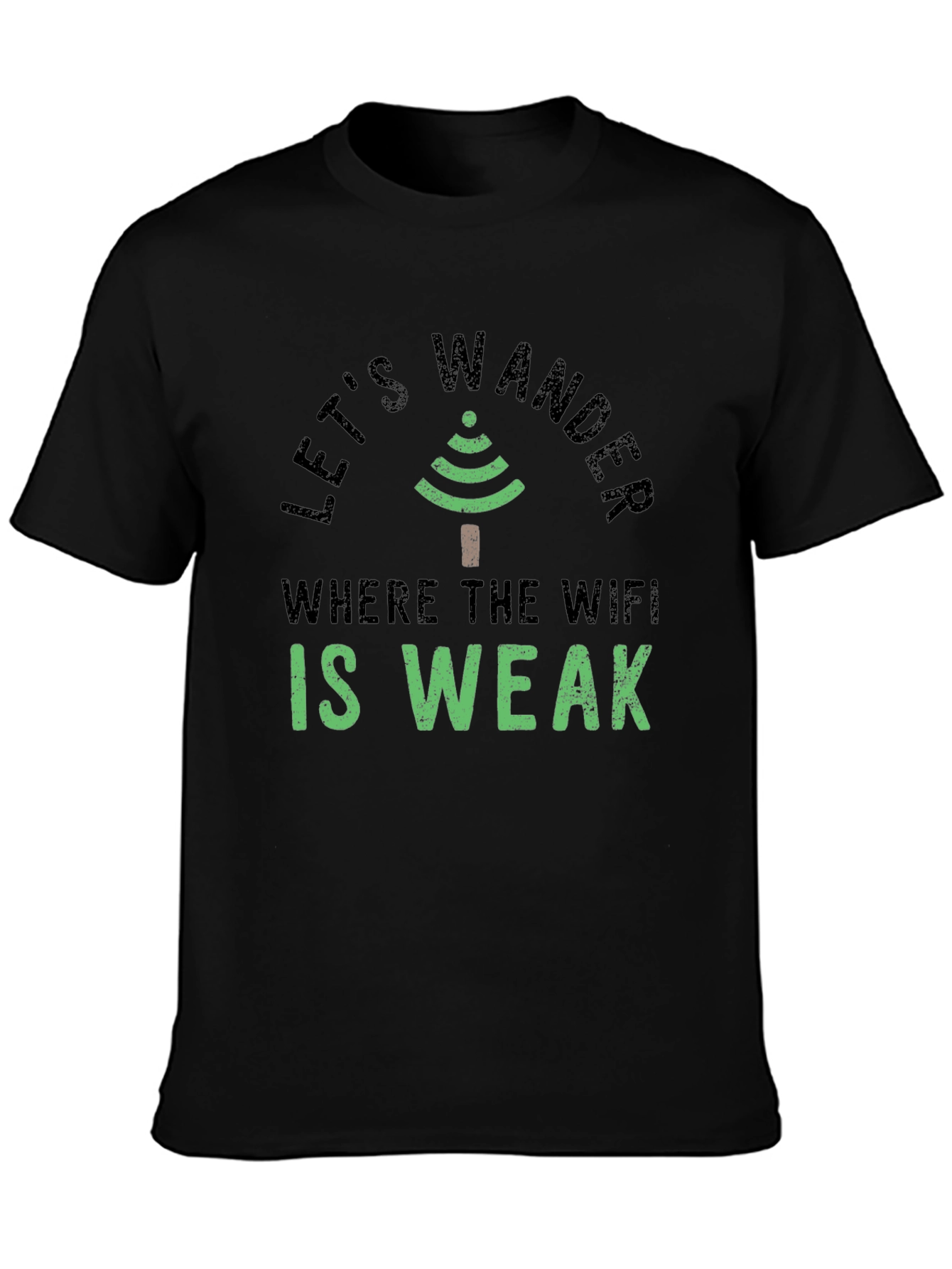 Lets Wander Where the Wifi is Weak Graphic Tee