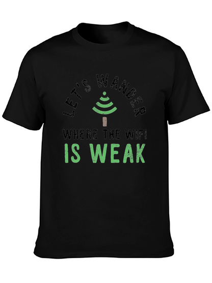 Lets Wander Where the Wifi is Weak Graphic Tee