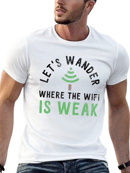 Lets Wander Where the Wifi is Weak Graphic Tee