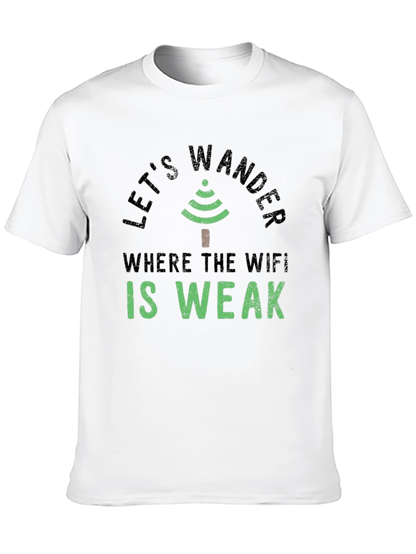 Lets Wander Where the Wifi is Weak Graphic Tee