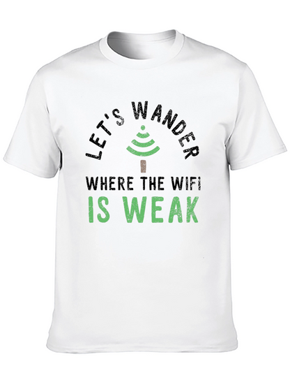 Lets Wander Where the Wifi is Weak Graphic Tee