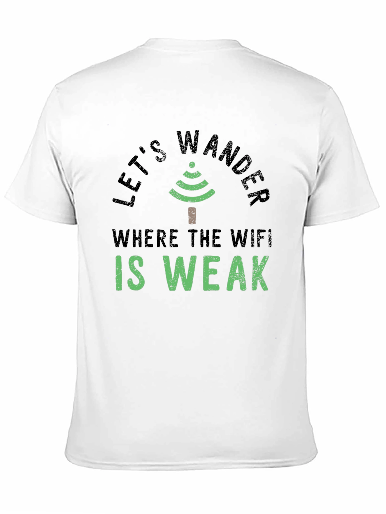 Lets Wander Where the Wifi is Weak Graphic Tee