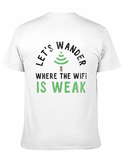 Lets Wander Where the Wifi is Weak Graphic Tee