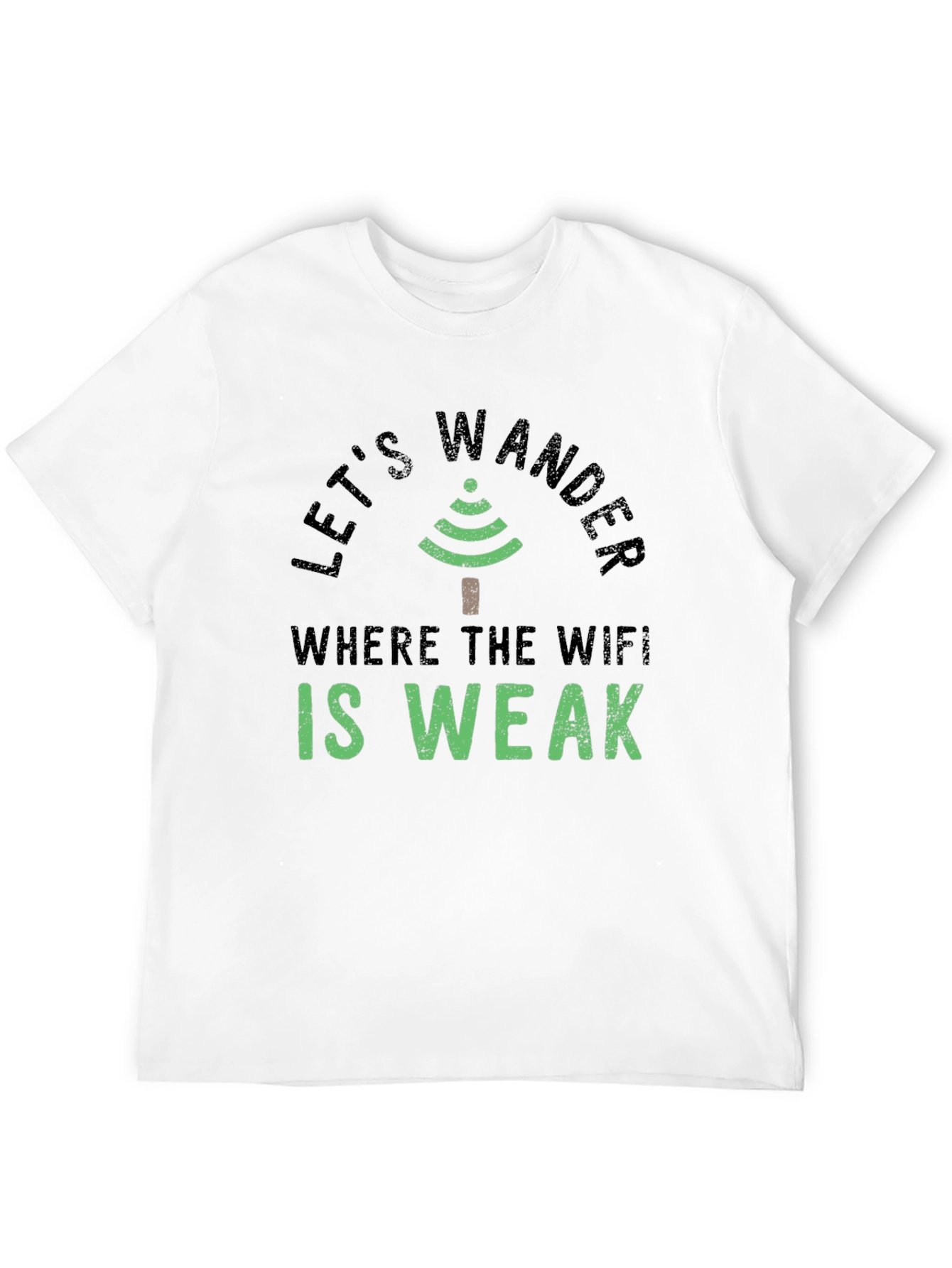 Lets Wander Where the Wifi is Weak Graphic Tee